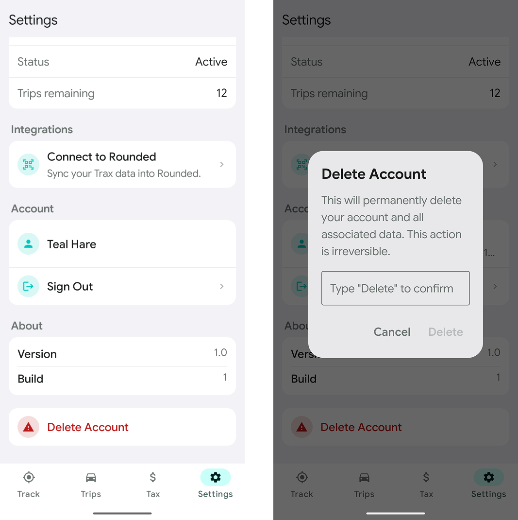 Two Trax Settings screens side by side. On the left, Delete Account sits in a red row at the bottom of the screen below the About section. On the right, a Delete Account dialog explains the action is irreversible and asks you to type Delete to confirm.